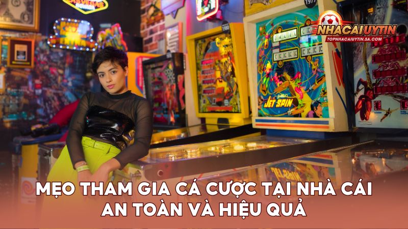 Chia sẻ mẹo tham gia cá cược tại nhà cái an toàn và hiệu quả